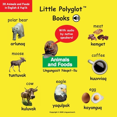 Animals and Foods/Ungungssit Neqet-Llu: Bilingual Yup'ik and English  Vocabulary Picture Book (with Audio by Native Speakers!) (Paperback) |  Books and Crannies