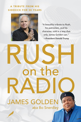 Rush on the Radio: A Tribute from His Friend and Sidekick James Golden, Aka Bo Snerdley Cover Image