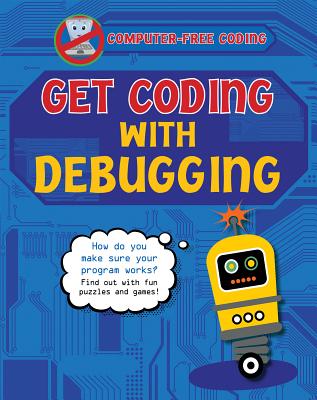 Get Coding with Debugging (Computer-Free Coding) By Kevin Wood Cover Image