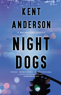 Night Dogs (Mulholland Classic) By Wallace Stroby (Foreword by), Kent Anderson Cover Image