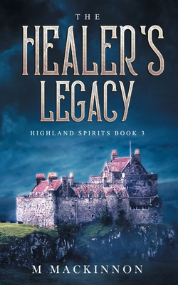 The Healer's Legacy (Highland Spirits #3)