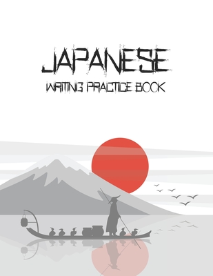 Japanese Writing Practice Book: Practice Traditional Japanese