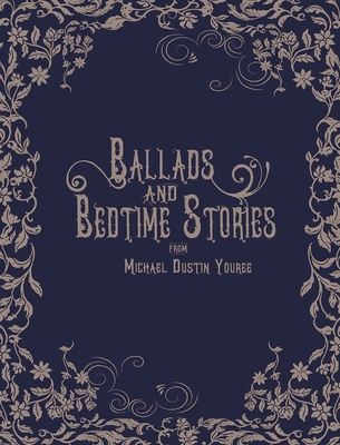 Ballads and Bedtime Stories By Michael Dustin Youree, Theraphosath (Created by) Cover Image