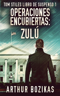 Operaciones Encubiertas - Zulú (Tom Stiles Libro de Suspenso #1)