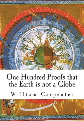 One Hundred Proofs that the Earth is not a Globe Cover Image