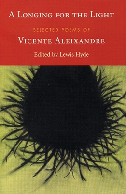 A Longing for the Light: Selected Poems of Vicente Aleixandre Cover Image