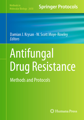 Antifungal Drug Resistance: Methods and Protocols (Methods in Molecular Biology #2658) Cover Image
