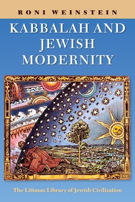 Kabbalah and Jewish Modernity (Littman Library of Jewish Civilization)