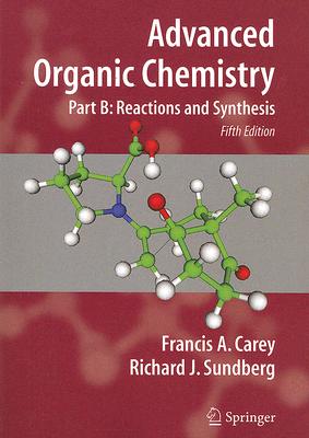 Advanced Organic Chemistry: Part B: Reactions and Synthesis By Francis A. Carey, Richard J. Sundberg Cover Image