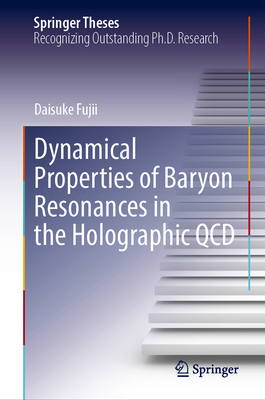 Dynamical Properties of Baryon Resonances in the Holographic QCD (Springer Theses)