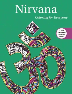 Nirvana: Coloring for Everyone (Creative Stress Relieving Adult Coloring Book Series) Cover Image