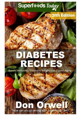 Diabetes Recipes: Over 265 Diabetes Type-2 Quick & Easy Gluten Free Low Cholesterol Whole Foods Diabetic Eating Recipes full of Antioxid Cover Image