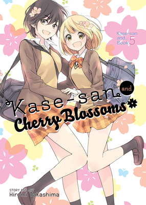 Kase-san and Cherry Blossoms (Kase-san and... Book 5) Cover Image