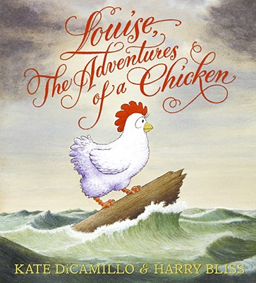 Louise, The Adventures of a Chicken By Kate DiCamillo, Harry Bliss (Illustrator) Cover Image