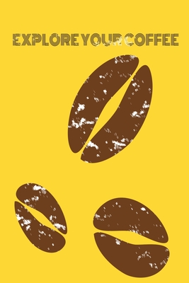 Explore Your Coffee: Track Coffee Roasts&Varieties. By Joseph Joseph Cover Image