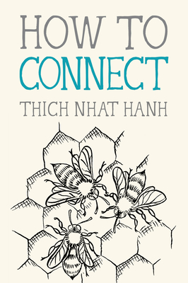 How to Connect (Mindfulness Essentials #8) By Thich Nhat Hanh, Jason DeAntonis (Illustrator) Cover Image