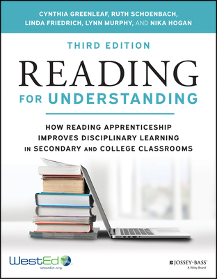 Reading for Understanding: How Reading Apprenticeship Improves Disciplinary Learning in Secondary and College Classrooms By Cynthia Greenleaf, Ruth Schoenbach, Linda Friedrich Cover Image