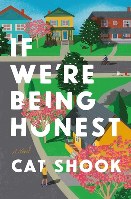 If We're Being Honest: A Novel Cover Image