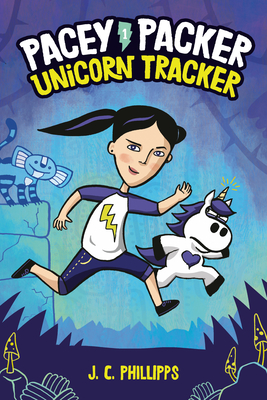 Pacey Packer: Unicorn Tracker Book 1 (Pacey Packer, Unicorn Tracker #1) By J. C. Phillipps Cover Image