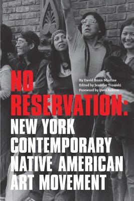 No Reservation: New York Contemporary Native American Art Movement Cover Image
