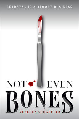 Not Even Bones (Market of Monsters #1) By Rebecca Schaeffer Cover Image