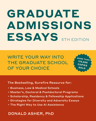 Graduate Admissions Essays, Fifth Edition: Write Your Way into the Graduate School of Your Choice Cover Image