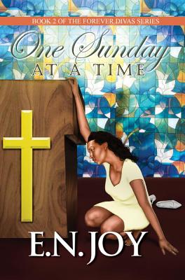 One Sunday at a Time: Book 2 of Forever Divas Series By E.N. Joy Cover Image