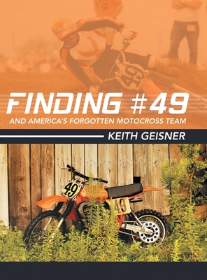 Finding #49 and America's Forgotten Motocross Team Cover Image