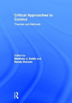 Critical Approaches to Comics: Theories and Methods Cover Image