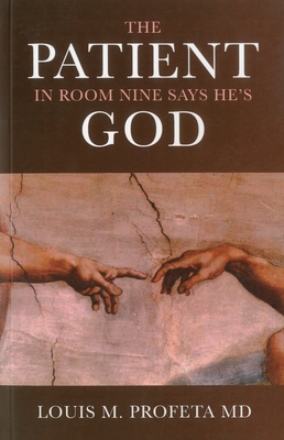 Cover for The Patient in Room Nine Says He's God