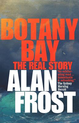 Botany Bay: The Real Story By Alan Frost Cover Image