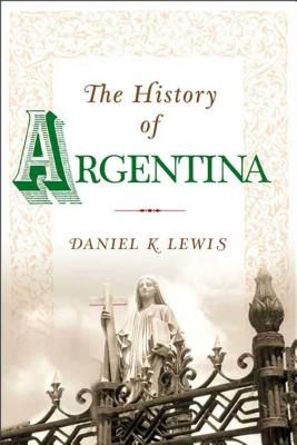 The History of Argentina (Palgrave Essential Histories Series) Cover Image