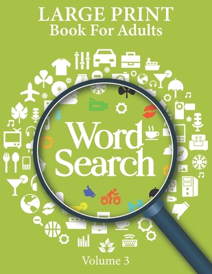Large Print Word Search Books For Adults Volume 3: Paperback Game Puzzle For Seniors Cover Image