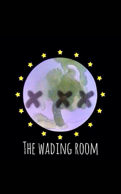 THE WADING RooM: by JIG3125 cover