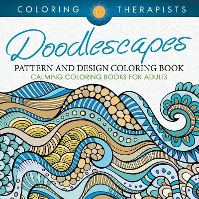 Doodlescapes: Pattern And Design Coloring Book - Calming Coloring Books For  Adults (Paperback)