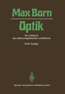 Optik: Ein Lehrbuch Der Elektromagnetischen Lichttheorie By Max Born Cover Image