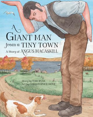 A Giant Man from a Tiny Town: A Story of Angus Macaskill Cover Image