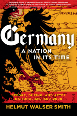 Germany: A Nation in Its Time: Before, During, and After Nationalism, 1500-2000