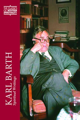 Karl Barth Spiritual Writings By Ashley Cocksworth (Editor), W. Travis McMaken (Editor), George Hunsinger (Foreword by) Cover Image