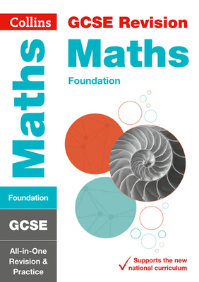 Collins GCSE Revision and Practice - New 2015 Curriculum Edition — GCSE Maths Foundation Tier: All-In-One Revision and Practice By Collins UK Cover Image