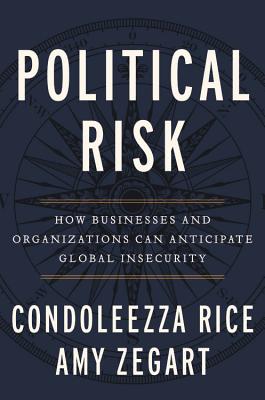 Political Risk: How Businesses and Organizations Can Anticipate Global Insecurity Cover Image