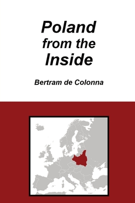 Poland from the Inside By Bertram de Colonna Cover Image