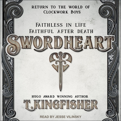 Swordheart By T. Kingfisher, Jesse Vilinsky (Read by) Cover Image