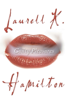 Guilty Pleasures: An Anita Blake, Vampire Hunter Novel By Laurell K. Hamilton Cover Image