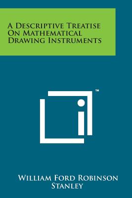 A Descriptive Treatise on Mathematical Drawing Instruments Cover Image
