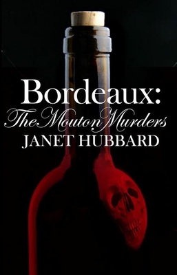 Cover for Bordeaux: The Bitter Finish: A Vengeance in the Vineyard Mystery
