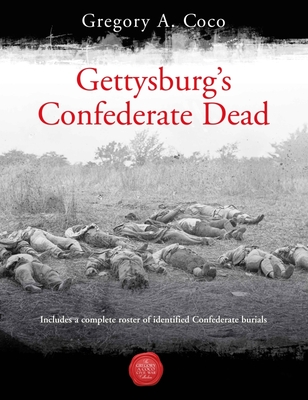 Gettysburg's Confederate Dead By Gregory Coco (Editor) Cover Image