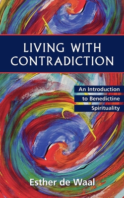 Living with Contradiction: An Introduction to Benedictine Spirituality Cover Image