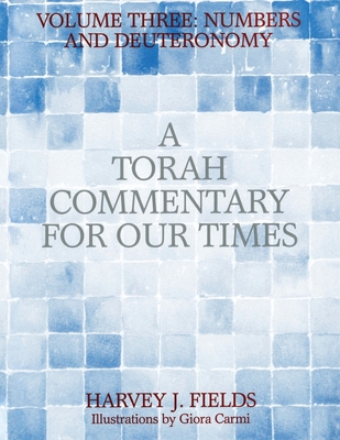 Torah Commentary for Our Times: Volume III: Numbers and Deuteronomy Cover Image