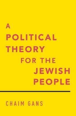 A Political Theory for the Jewish People By Chaim Gans Cover Image